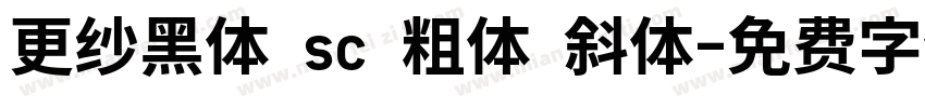 更纱黑体 sc 粗体 斜体字体转换